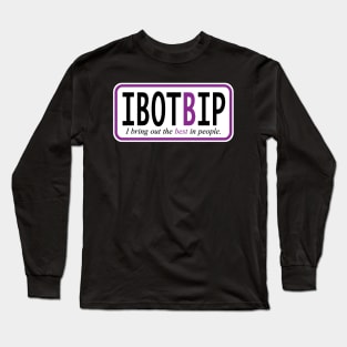 I bring out the best in people Long Sleeve T-Shirt